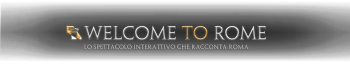 Welcome Rome Welcome to Rome – Lo spettacolo interattivo che racconta roma